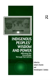 Indigenous Peoples' Wisdom and Power : Affirming Our Knowledge Through Narratives