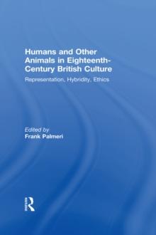 Humans and Other Animals in Eighteenth-Century British Culture : Representation, Hybridity, Ethics