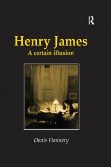 Henry James : A Certain Illusion