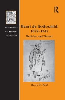 Henri de Rothschild, 1872-1947 : Medicine and Theater