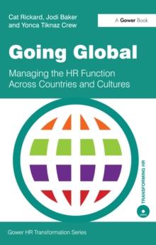 Going Global : Managing the HR Function Across Countries and Cultures