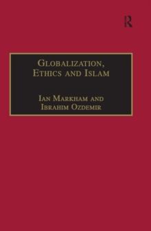 Globalization, Ethics and Islam : The Case of Bediuzzaman Said Nursi