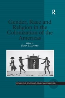 Gender, Race and Religion in the Colonization of the Americas