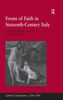 Forms of Faith in Sixteenth-Century Italy