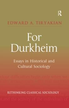 For Durkheim : Essays in Historical and Cultural Sociology