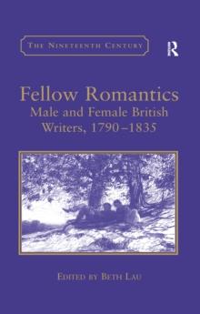 Fellow Romantics : Male and Female British Writers, 1790-1835