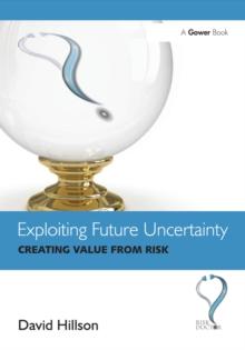 Exploiting Future Uncertainty : Creating Value from Risk