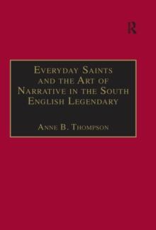 Everyday Saints and the Art of Narrative in the South English Legendary