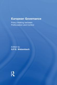 European Governance : Policy Making between Politicization and Control