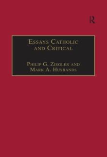 Essays Catholic and Critical : By George P. Schner, SJ