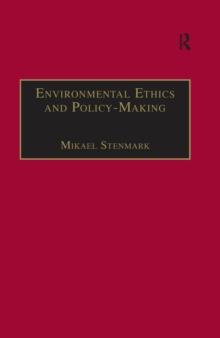 Environmental Ethics and Policy-Making