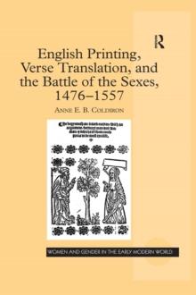 English Printing, Verse Translation, and the Battle of the Sexes, 1476-1557