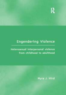 Engendering Violence : Heterosexual Interpersonal Violence from Childhood to Adulthood