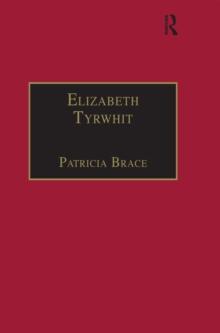 Elizabeth Tyrwhit : Printed Writings 1500-1640: Series I, Part Three, Volume 1