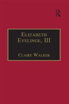 Elizabeth Evelinge, III : Printed Writings 1500-1640: Series I, Part Four, Volume 1