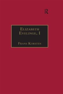 Elizabeth Evelinge, I : Printed Writings 1500-1640: Series I, Part Three, Volume 3