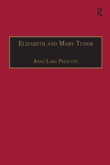 Elizabeth and Mary Tudor : Printed Writings 1500-1640: Series I, Part Two, Volume 5