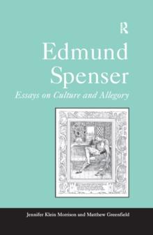 Edmund Spenser : Essays on Culture and Allegory