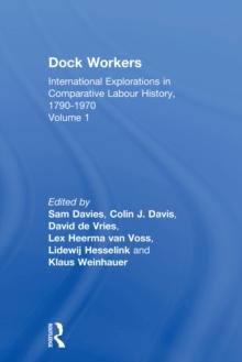 Dock Workers : International Explorations in Comparative Labour History, 1790-1970