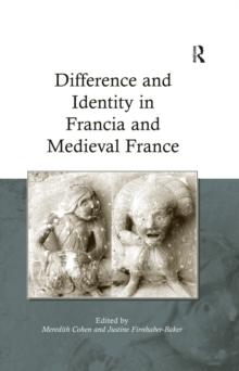 Difference and Identity in Francia and Medieval France