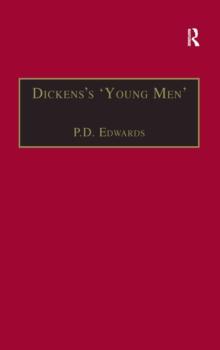 Dickenss Young Men : George Augustus Sala, Edmund Yates and the World of Victorian Journalism