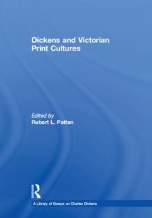 Dickens and Victorian Print Cultures