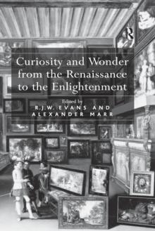 Curiosity and Wonder from the Renaissance to the Enlightenment