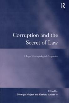 Corruption and the Secret of Law : A Legal Anthropological Perspective