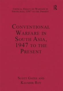 Conventional Warfare in South Asia, 1947 to the Present