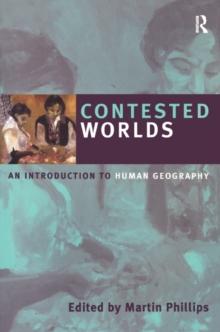 Contested Worlds : An Introduction to Human Geography