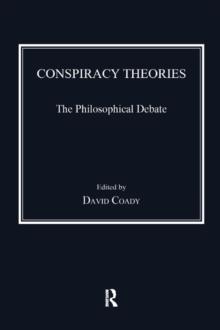 Conspiracy Theories : The Philosophical Debate