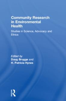 Community Research in Environmental Health : Studies in Science, Advocacy and Ethics