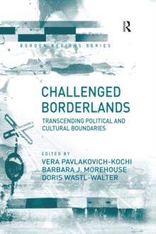 Challenged Borderlands : Transcending Political and Cultural Boundaries