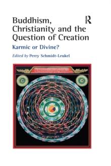 Buddhism, Christianity and the Question of Creation : Karmic or Divine?