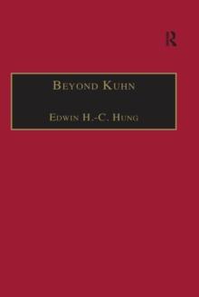 Beyond Kuhn : Scientific Explanation, Theory Structure, Incommensurability and Physical Necessity