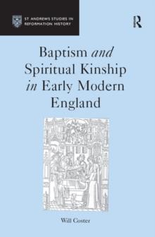 Baptism and Spiritual Kinship in Early Modern England