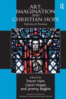 Art, Imagination and Christian Hope : Patterns of Promise