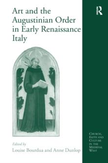 Art and the Augustinian Order in Early Renaissance Italy