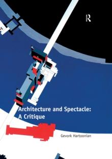 Architecture and Spectacle: A Critique