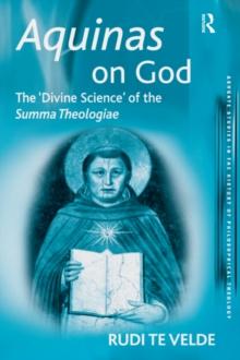 Aquinas on God : The 'Divine Science' of the Summa Theologiae