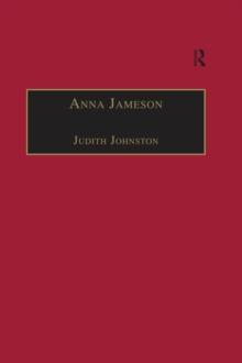 Anna Jameson : Victorian, Feminist, Woman of Letters