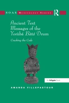 Ancient Text Messages of the Yoruba Bata Drum : Cracking the Code