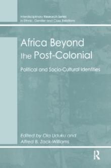 Africa Beyond the Post-Colonial : Political and Socio-Cultural Identities