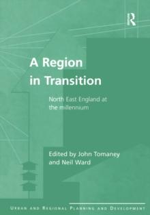 A Region in Transition : North East England at the Millennium