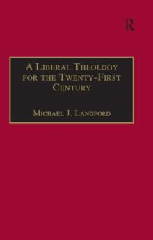 A Liberal Theology for the Twenty-First Century : A Passion for Reason