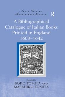 A Bibliographical Catalogue of Italian Books Printed in England 1603-1642