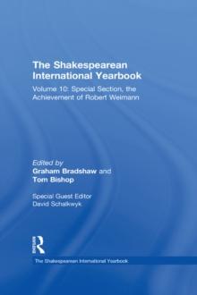 The Shakespearean International Yearbook : Volume 10: Special Section, the Achievement of Robert Weimann