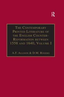 The Contemporary Printed Literature of the English Counter-Reformation between 1558 and 1640 : Volume I: Works in Languages other than English