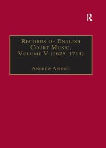 Records of English Court Music : Volume V: 1625-1714