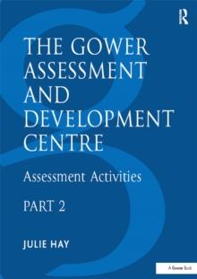 The Gower Assessment and Development Centre : Assessment Activities